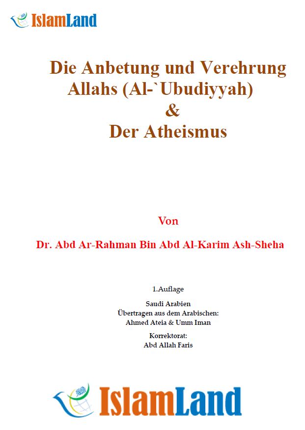Die Anbetung und Verehrung Allahs (Al-`Ubudiyyah)   &  Der Atheismus