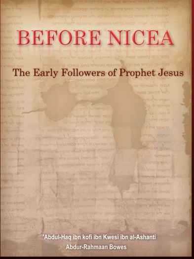 Before Nicea : The Early Followers of Prophet Jesus (Peace Be Upon Him)