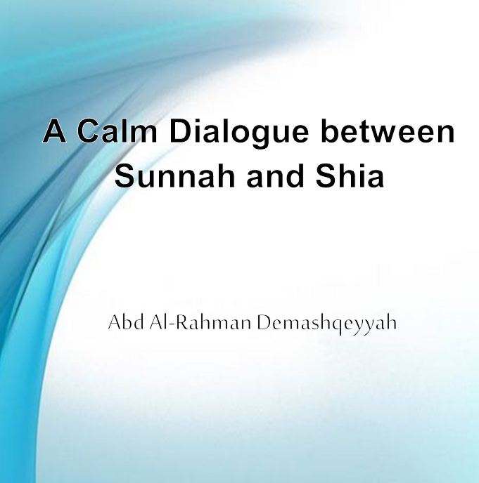 A Calm Dialogue between Sunnah and Shia