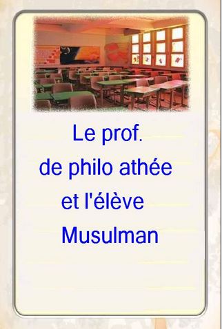 Le prof. de philo athée et l'élève Musulman
