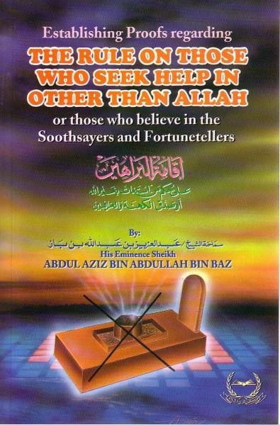 Bizonyítékok meghatározása azzal kapcsolatban, ha valaki Allahon kívül mástól kér segítséget, vagy ha valaki hisz a jósoknak