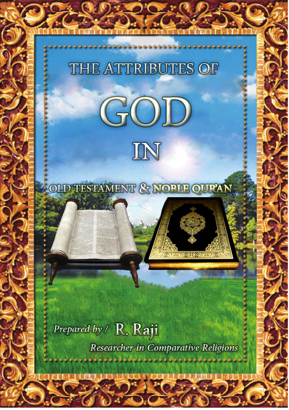 THE ATTRIBUTES OF GOD IN OLD TESTAMENT & NOBLE QUR’AN