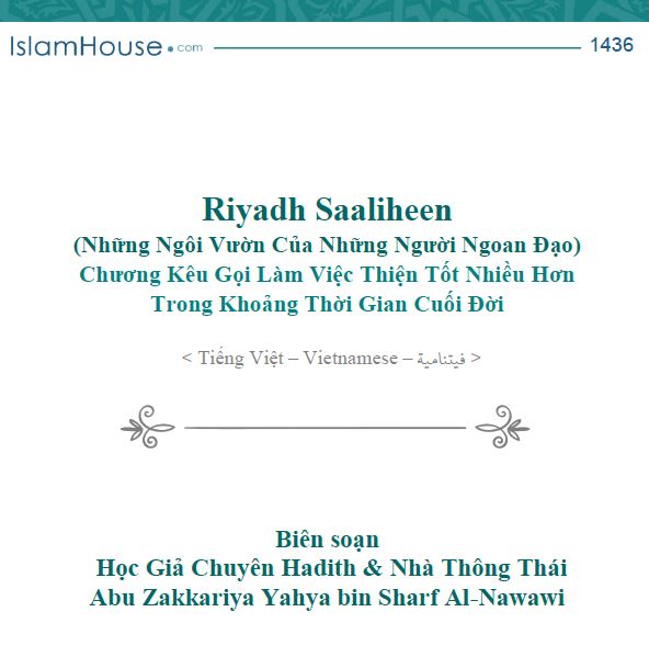 Riyadh Al-Saaliheen (Những Ngôi Vườn Của Những Người Ngoan Đạo) Chương Kêu Gọi Làm Việc Thiện Tốt Nhiều Hơn Trong Khoảng Thời Gian Cuối Đời